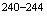 $^{240-244}$