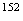 $^{152}$