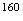 $^{160}$