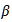 $\beta $