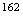 $^{162}$