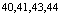 $^{40,41,43,44}$