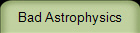 Bad Astrophysics