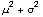 μ^2 + σ^2