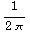 1/(2π)
