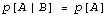 p[A | B] = p[A]