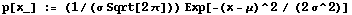 p[x_] := (1/(σ Sqrt[2 π])) Exp[-(x - μ)^2 / (2 σ^2)]