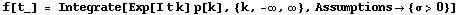 f[t_] = Integrate[Exp[I t k] p[k], {k, -∞, ∞}, Assumptions→ {σ>0}]